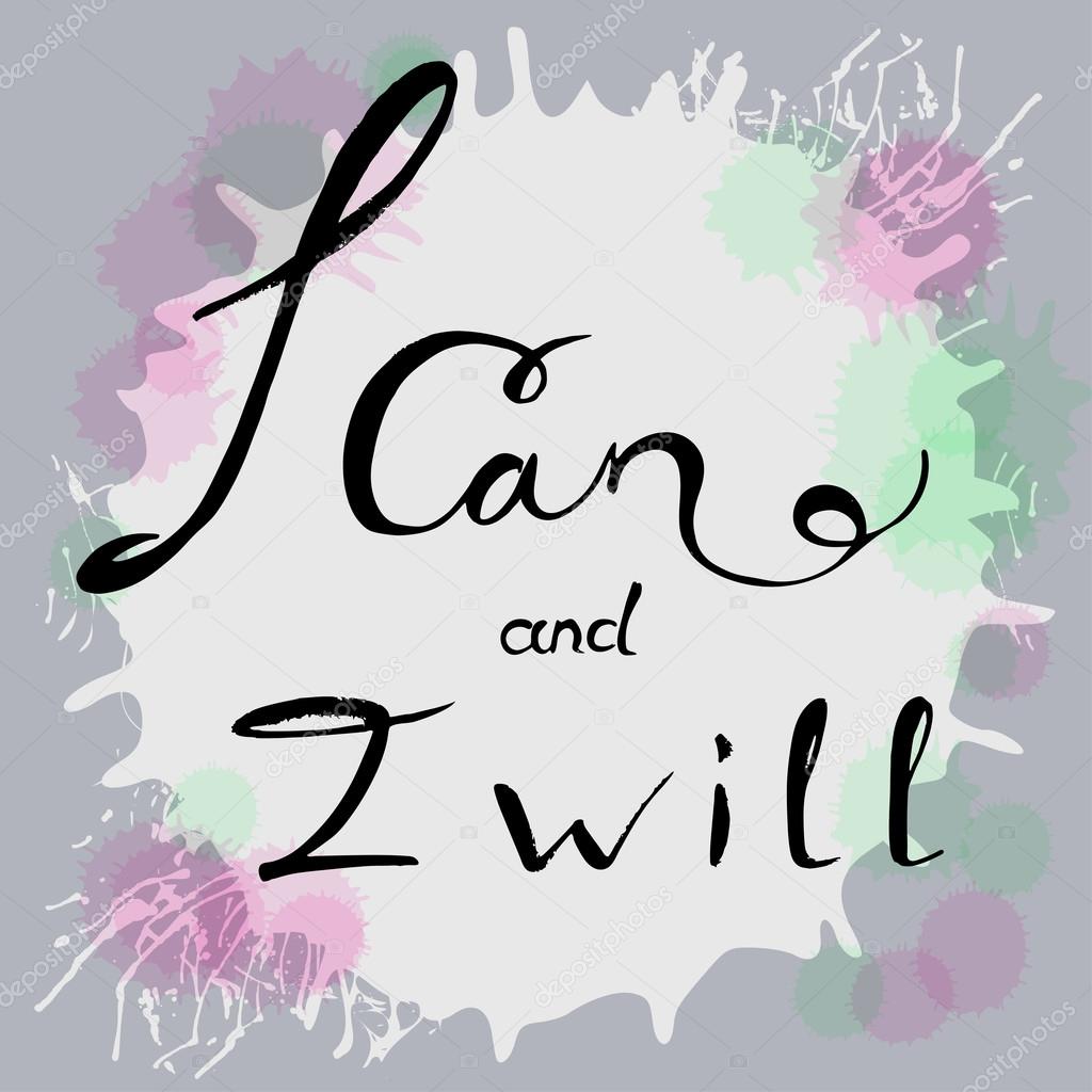 i can and i will. Hand drawn lettering. 