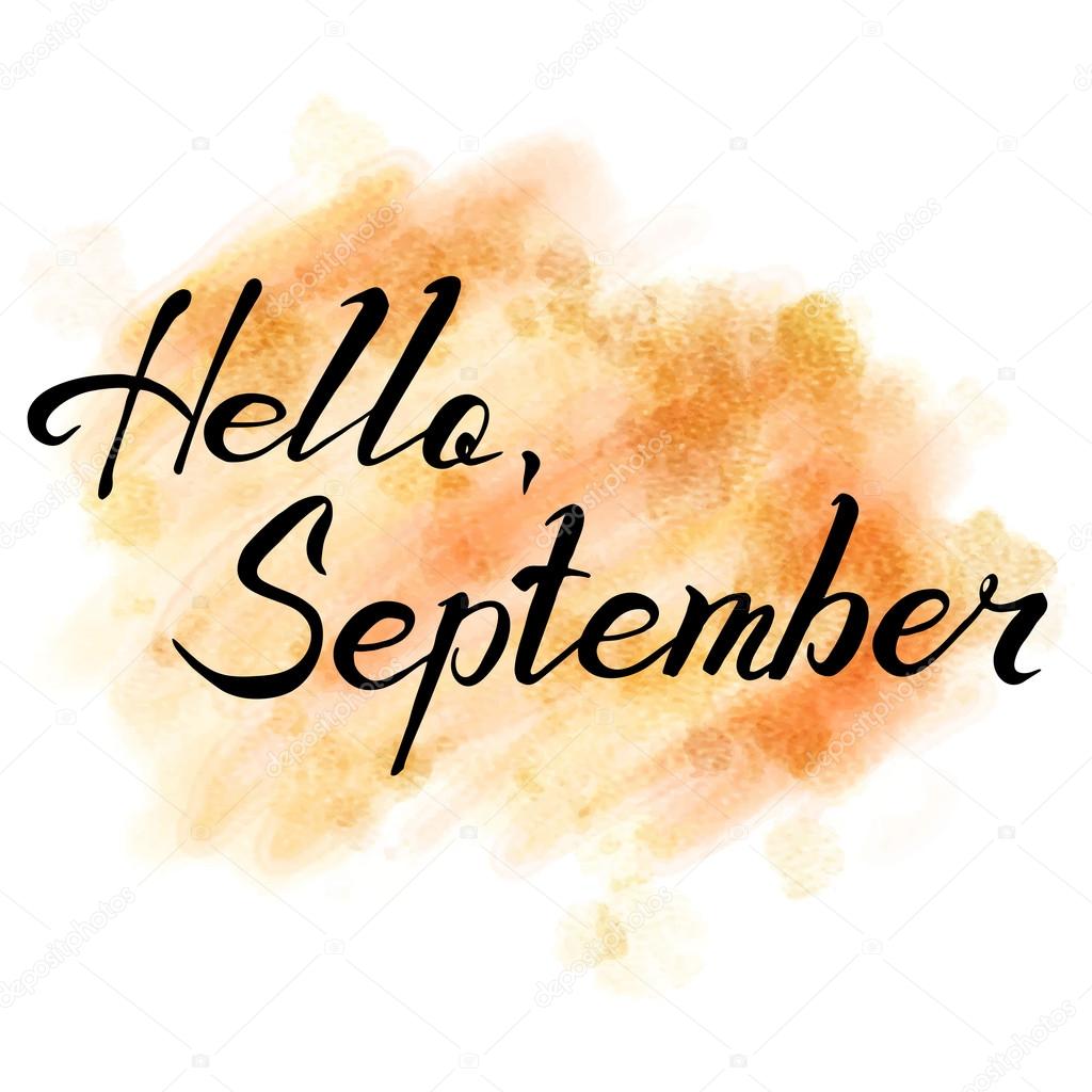 Hello September. hand drawn lettering on watercolor background.