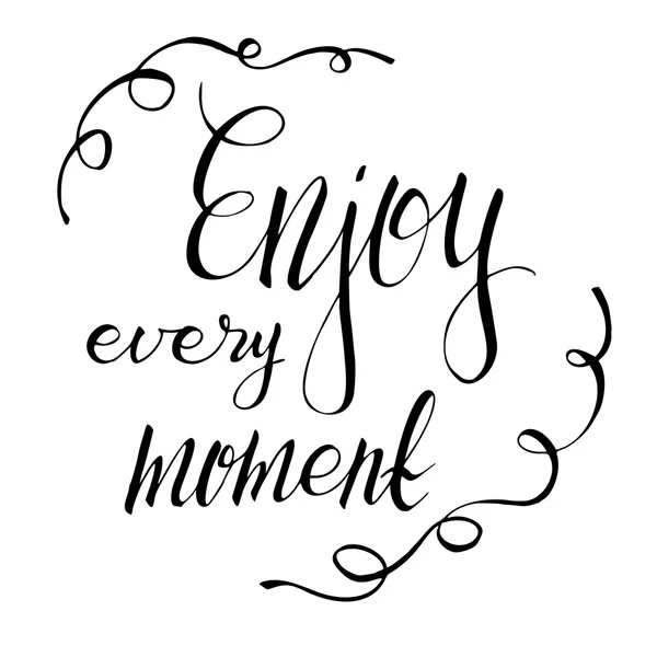 Enjoy every moment. Hand drawn lettering — Stock Vector