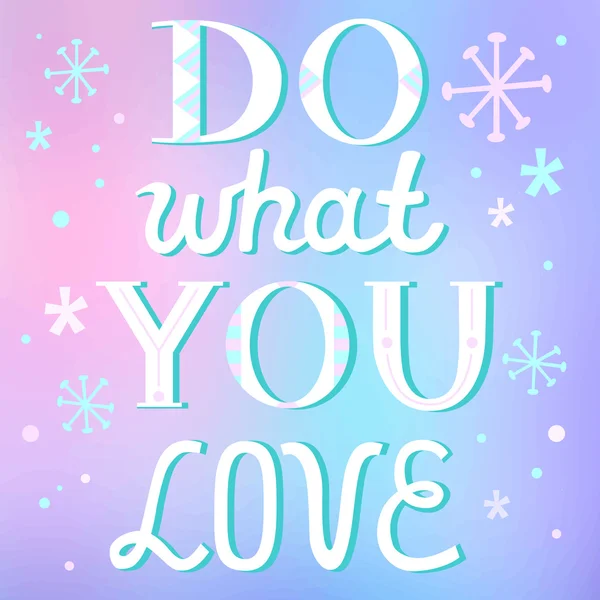 Do what you love. — Stock Vector