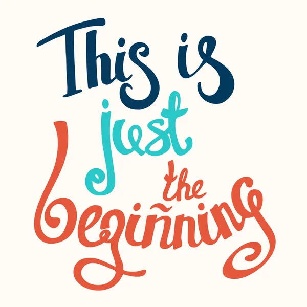 Bu Sadece Başlangıç motivasyon kare akrilik inme posteri. Vektör Metin harfleri ilham verici alıntının olumlu .