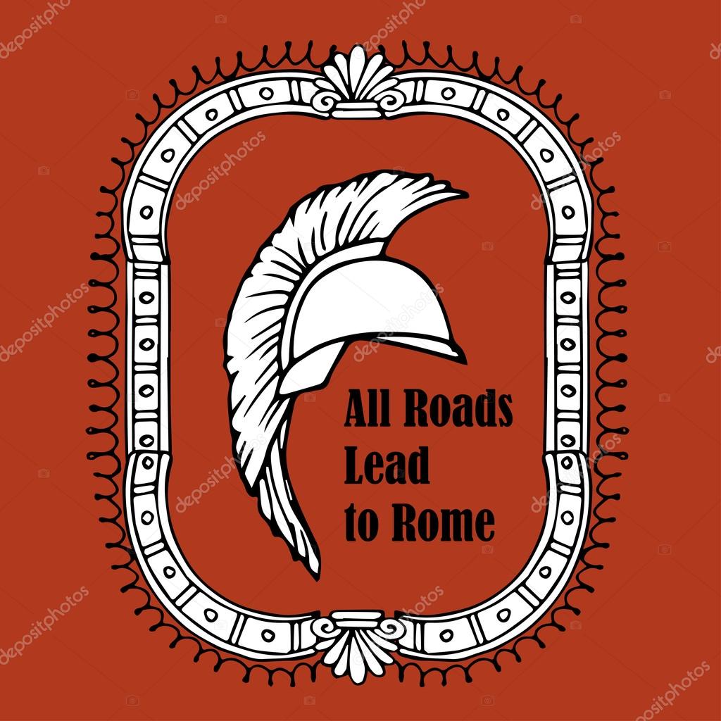 All roads lead to Rome quote. Roman Helmet Greek warrior Gladiator vector sketch in style of ancient vase painting background