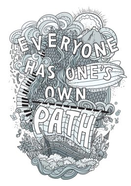 Beautiful phrase about life  hand lettering and doodles elements background.  Hand drawn vector illustration, aphorism. Everyone has ones own path clipart