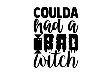 Kötü bir cadıya sahip olabilirdi - Cadılar Bayramı gömleği tasarımı, el yazısı harf dizaynı, kaligrafi t-shirt tasarımı, Cricut ve Silhouette için svg dosyaları, kart, broşür, EPS 10