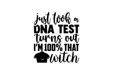 DNA testi yaptırdım.% 100 cadı olduğum ortaya çıktı. Cadılar Bayramı gömleği tasarımı, el yazısı harfi, kaligrafi tişört tasarımı, Cricut ve Silhouette 'i kesmek için svg dosyaları, kart, el ilanı, EPS 10.