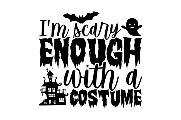 Jestem Wystarczająco Przerażający Kostiumem Projekt Koszuli Halloween Ręcznie Rysowane Frazy — Wektor stockowy