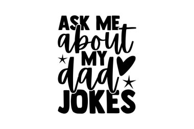 Bana babamın esprilerini sor - Babalar Günü gömleği tasarımı, beyaz arka planda izole edilmiş el yazısı harfi, kaligrafi tasarımı tipografi unsuru, el yazısı vektör işareti, svg