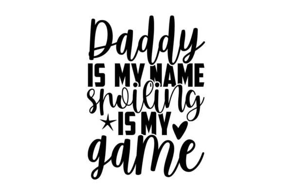 Daddy Name Spoiling Game Conception Shirt Fête Des Pères Phrase — Image vectorielle