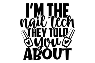 Sana bahsettikleri tırnak teknisyeniyim. Çivi Tişört tasarımı, el yazısı harf dizaynı, yazı dizaynı, beyaz arka planda izole edilmiş, Cricut ve Silhouette için svg Dosyaları, EPS 10.