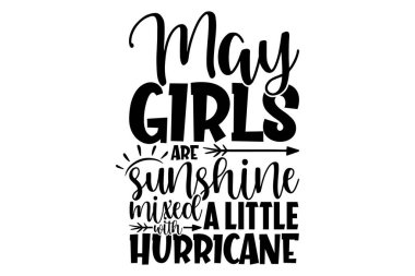 Kızlar biraz kasırga ile karışmış güneş ışığıdır - Doğum günü ayları t-shirtleri tasarımı, el çizimi harfleri, yazı dizaynı, beyaz arka planda izole edilmiş, Cricut ve Siluet 'i kesmek için svg dosyaları, EPS 10