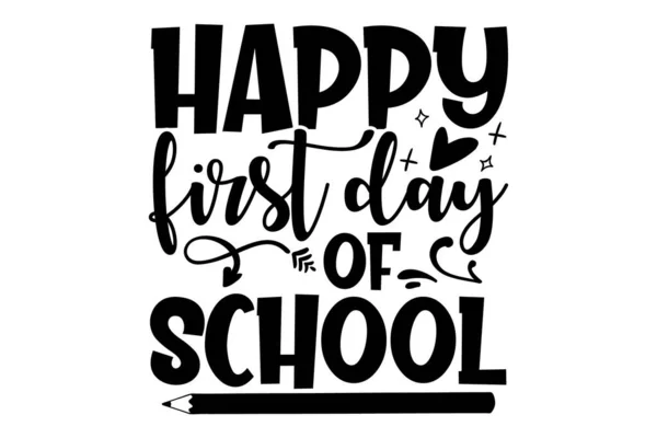 Happy First Day School School Shirts Design Hand Drawn Lettering — Stock Vector