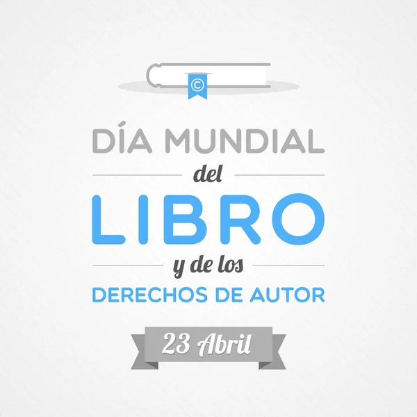 World Book Copyright Day Spanish April Dia Mundial Del Libro — Stock Vector