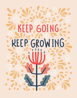 Devam et, büyümeye devam et. Eşsiz el çizimi ilham verici bir alıntı. Harf illüstrasyonu, metin kartı, poster ya da harf baskısı. Vektör