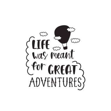 El yazısıyla ilham verici bir alıntı. Hayat büyük maceralar içindir..