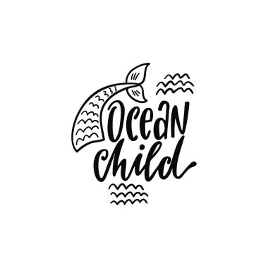 El çizimi, yazla ilgili ilham verici bir alıntı, Okyanus Çocuğu. Denizkızı kuyruğu ve parmak izi, poster ve tişört dalgaları..