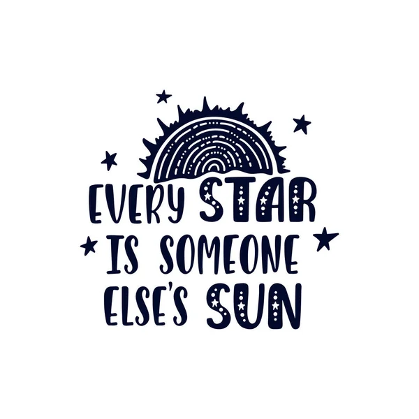 Inspirational vector lettering phrase: Every Star Is Someone Elses Sun. — Vector de stock