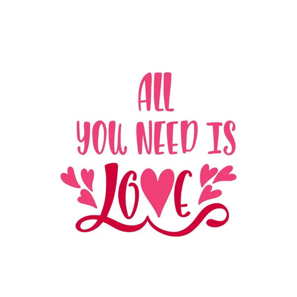 Vše, co potřebuješ, je láska. Inspirační citát. Moderní kaligrafická fráze. Ručně kreslený typografický design. — Stockový vektor