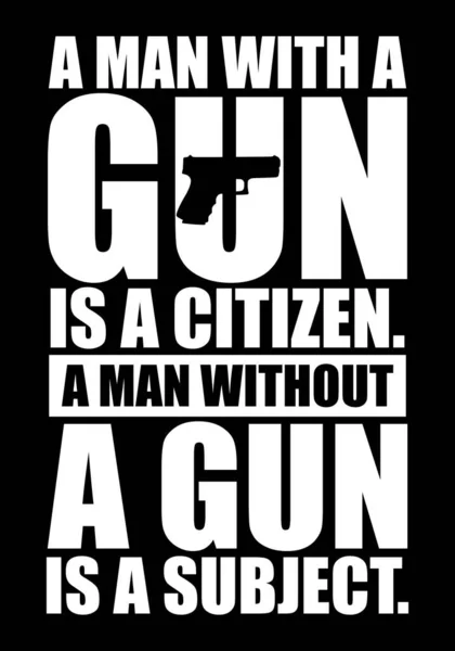 Silahlı bir adam vatandaştır, silahsız bir adam da bir konudur. Tişört ve poster tasarımı için tasarım ögeleri.