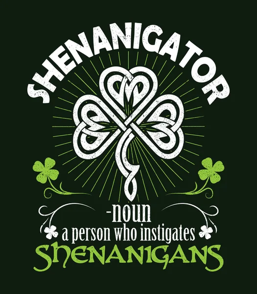 Shenanigator Substantivo Uma Pessoa Que Instiga Shenanigans Irish Patrick Projeto —  Vetores de Stock