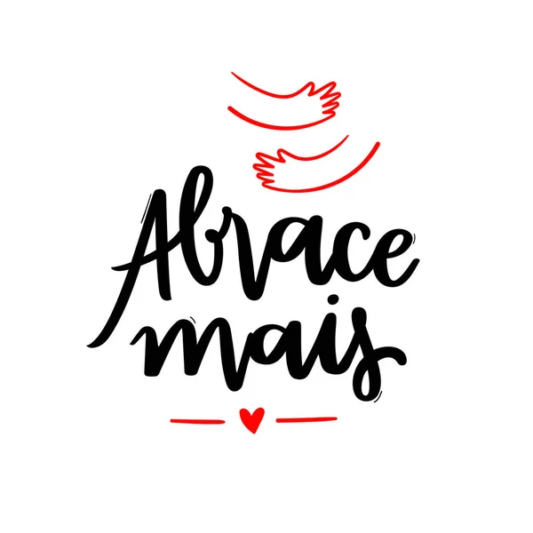 Abrace Mais Umarmen Sie Mehr Brasilianische Portugiesische Handschrift Kalligraphie Vektor — Stockvektor