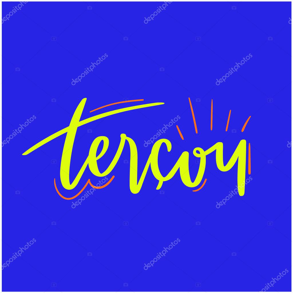 Tercou. It's Tuesday. Brazilian Expression in Hand Lettering. Brazilian Meme. Vector.