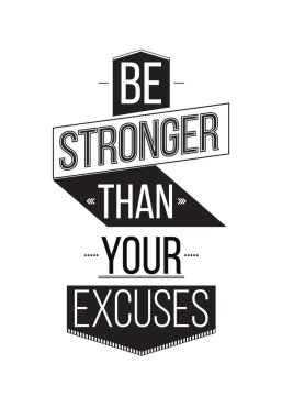 Be Stronger Than Your Excuses. Inspirational Quote Poster