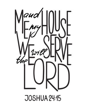 Ben ve evim Tanrı 'ya hizmet edeceğiz. İlham verici ve motive edici İncil alıntısı. Modern fırça kaligrafisi. El çizimi harfler. Tişörtler, posterler ve duvar resimleri için bir deyim. Vektör tasarımı. Beyaz arkaplanda izole.