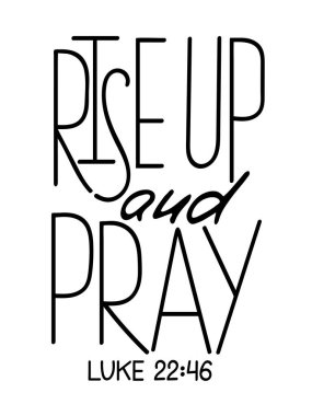 Ayağa kalk ve dua et. İlham verici ve motive edici İncil alıntısı. Modern fırça kaligrafisi. El çizimi harfler. Tişörtler, posterler ve duvar resimleri için bir deyim. Vektör tasarımı. Beyaz arkaplanda izole.