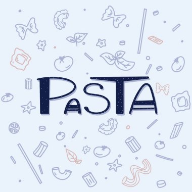 Farklı türde makarna. Pasta el yazısı harfleri. Farfalle, conchiglie, maccheroni, fusilli, penne, pipo, spagetti, ruote, fettuccine domates