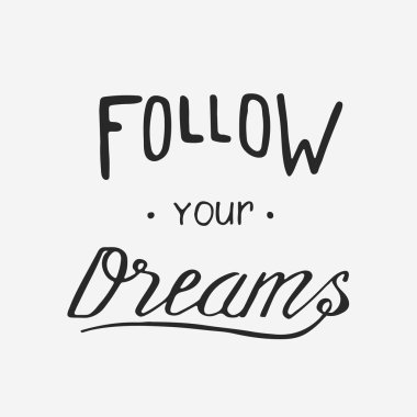 Hayallerinin peşinden. El yazı çizin. Tipografi tasarım