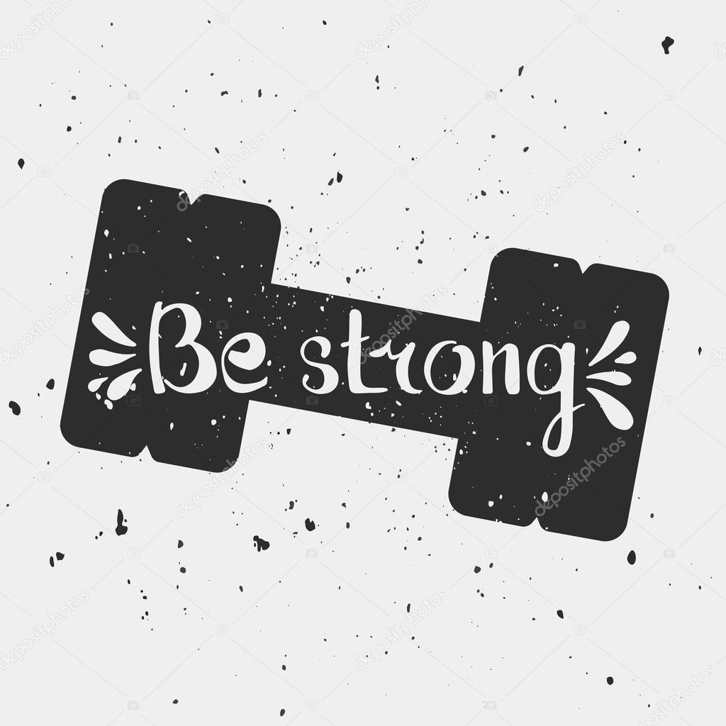 Be strong. Hand lettering quote