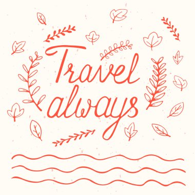 Her zaman seyahat. İnspirational alıntı