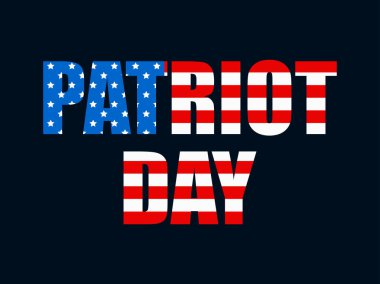 Vatanseverlik Günü 'nü asla unutmayacağız. 11 Eylül. ABD Bayrağı mektupların içinde. İçinde ABD bayrağı olan siyah bir arkaplan mesajı. Şablon posteri ve afişi tasarla. Vektör illüstrasyonu