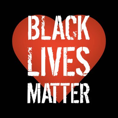 Siyahların Yaşamı Önemlidir pankartı. Irkçılığa karşı protesto pankartı, kırmızı kalbe 