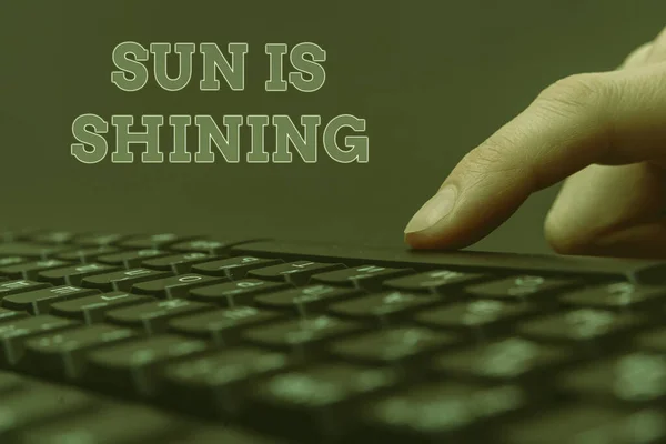 Writing displaying text Sun Is Shining. Conceptual photo it is something spreads warmth, happiness and pleasure Inspirational business technology concept with copy space