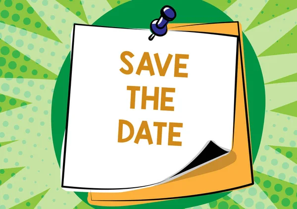 Conceptueel bijschrift Save The Date. Zakelijk overzicht Het organiseren van evenementen goed maken dag speciale evenement organisatoren Kleurrijke boodschap Presentatie Ideeën, Sticky Notes Bericht Herinnering — Stockfoto