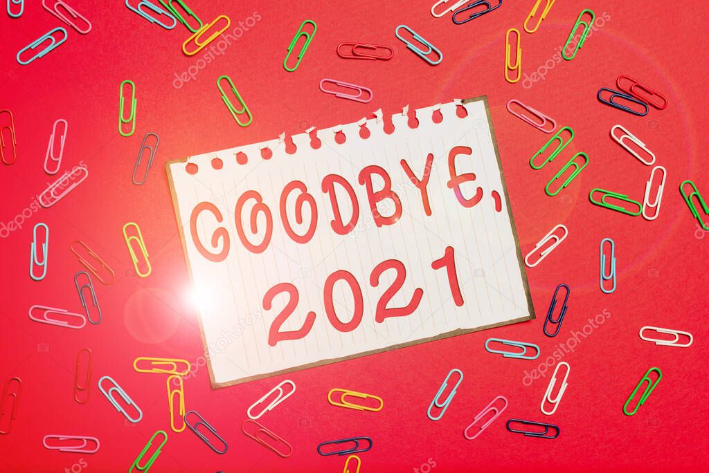 Text caption presenting Goodbye 2021. Business approach New Year Eve Milestone Last Month Celebration Transition Brainstorming Problems And Solutions Asking Relevant Questions