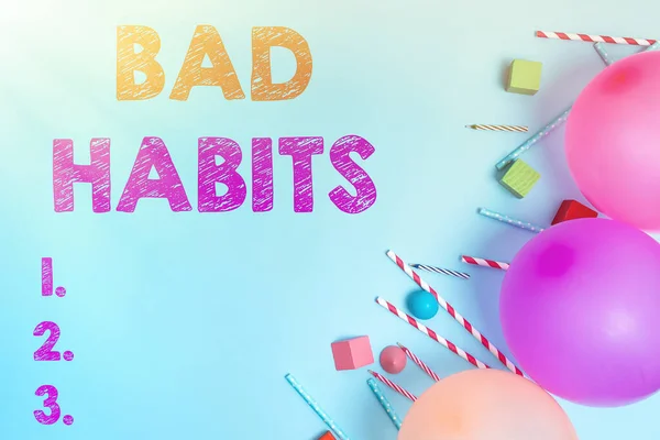 Schrijven met tekst Bad Habits. Business showcase de oncontroleerbare negatieve gewoonten gedragspatroon van een individuele kleurrijke verjaardag Party Designs Bright Celebration Planning Ideas — Stockfoto