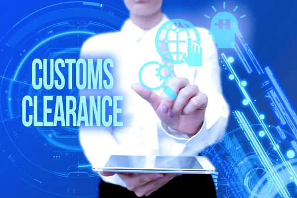 Text sign showing Customs Clearance. Word for documentations required to facilitate export or imports Lady In Uniform Standing Hold Phone Virtual Press Button Futuristic Tech. — Zdjęcie stockowe