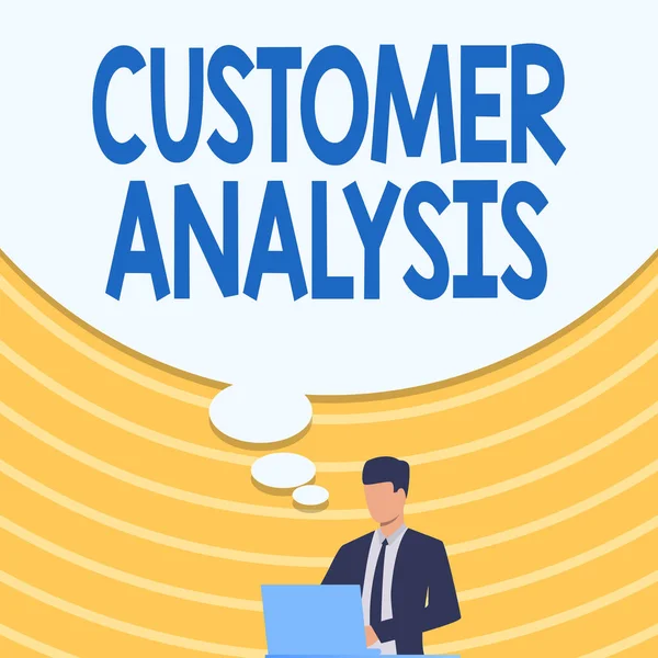 Text sign showing Customer Analysis. Business approach systematic examination of a company s is customer information Businessman In Suit Drawing Using Laptop With Large Idea Bubble. — Foto Stock