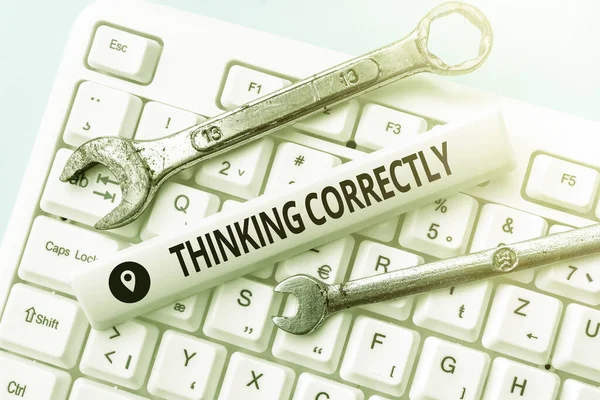 Text sign showing Thinking Correctly. Internet Concept principle that you think are sensible and morally correct Internet Browsing And Online Research Study Doing Maintenance And Repairs — Foto Stock