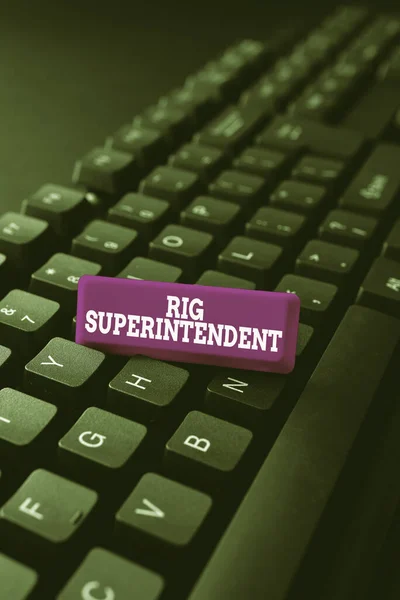 Sign displaying Rig Superintendent. Conceptual photo Manage drilling operations to minimize rig down time Entering New Programming Codes, Typing Emotional Short Stories — Stockfoto