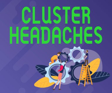 Hand writing sign Cluster Headaches. Concept meaning intense pain in or around one eye on one side of the head Abstract Helping Build Community, Society Working Together Concept