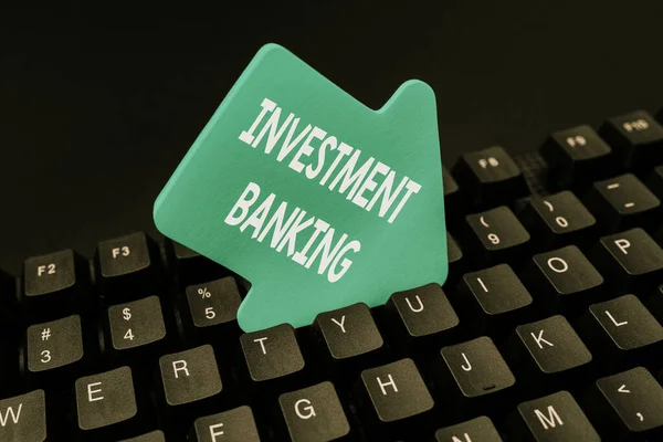 Sign displaying Investment Banking. Concept meaning creation of capital for other companies or individuals Abstract Typing New Business Slogan Message, Writing Market Strategies — Stockfoto