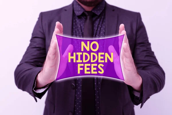 Cartel que muestra No Hidden Fees. Concepto significado sin o cero cargo bancario, cargo por servicio o extras Presentación de nuevos planes e ideas Demostración del proceso de planificación — Foto de Stock