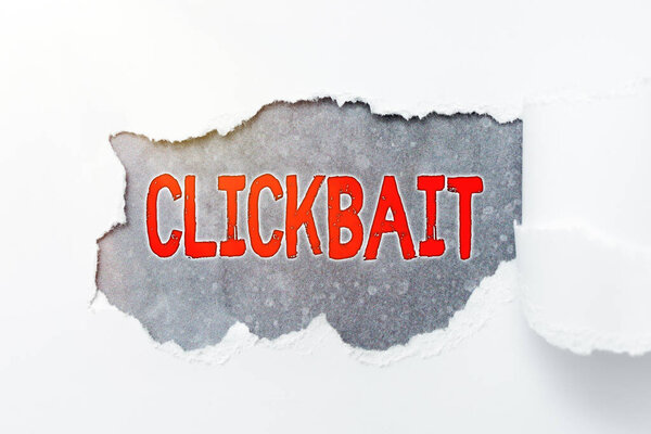 Inspiration showing sign Clickbait. Word for the main purpose is to attract attention to a particular web page Thinking New Writing Concepts, Breaking Through Writers Block