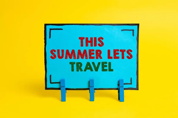 Writing displaying text This Summer Lets Travel. Business concept trip journey from one place to another on vacation Colorful Idea Presentation Displaying Fresh Thoughts Sending Message — Stock Photo, Image