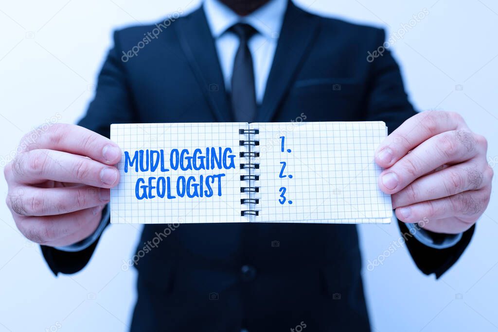 Text sign showing Mudlogging Geologist. Internet Concept gather information and creating a detailed well log Presenting New Plans And Ideas Demonstrating Planning Process