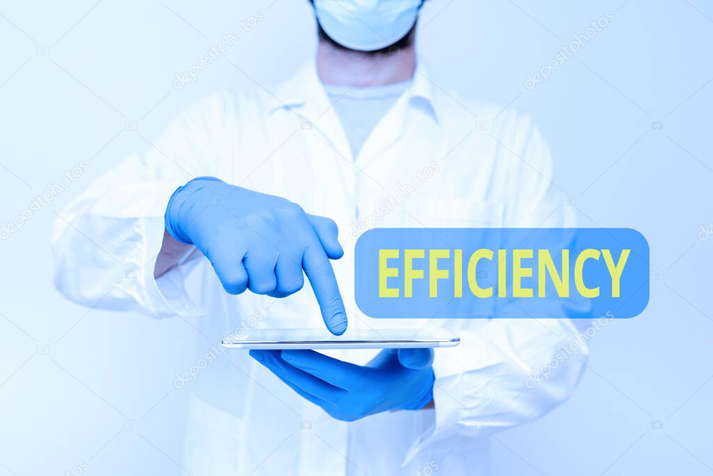Sign displaying Efficiency, Business concept ability to prevent a waste of resources energy money and time Doctor Explaining Medical Terms, Scientist Teaching Laboratory Safety