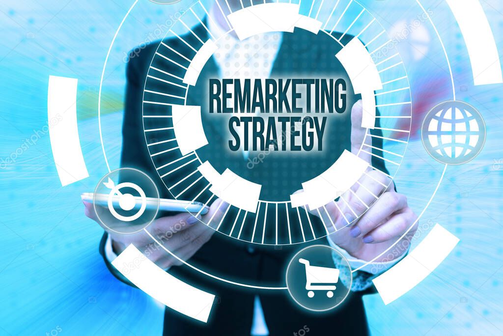 Sign displaying Remarketing Strategy. Business approach reengage customers using information collected Lady In Uniform Holding Phone Pressing Virtual Button Futuristic Technology.